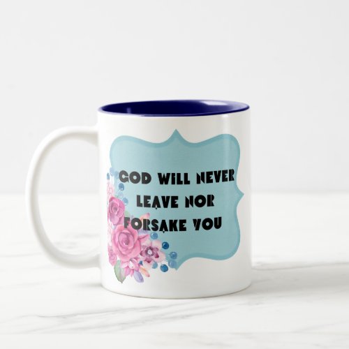 God will never leave nor forsake you Mug