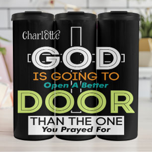 God Will Open Better Door Thermal Tumbler