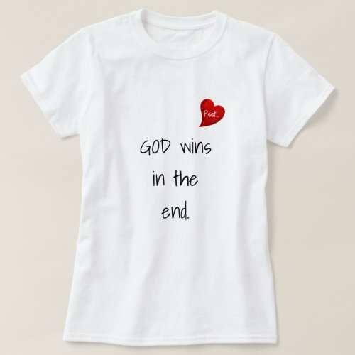 God Wins Cute Inspirational 2_Sided Text T_Shirt