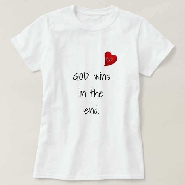 God Wins Cute Inspirational 2-Sided Text T-Shirt (Design Front)