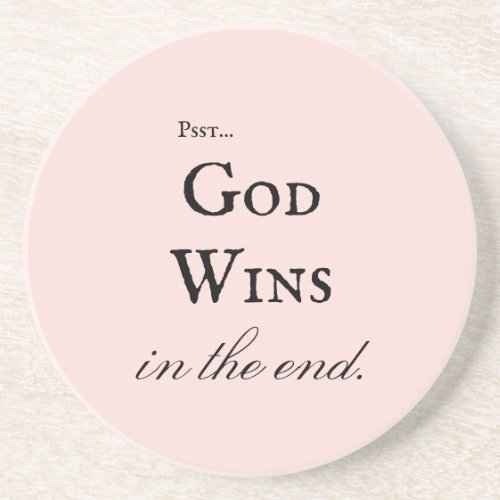 God Wins Elegant Inspirational Script Pink Coaster