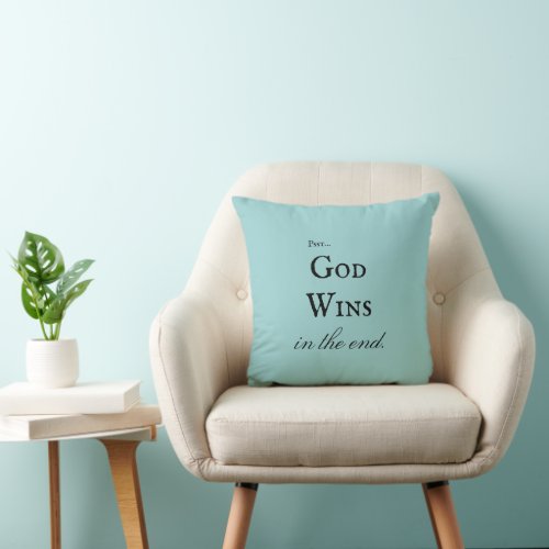 God Wins Elegant Inspirational Script Teal Throw Pillow