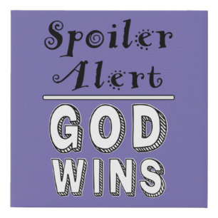 God Wins  Faux Canvas Print