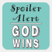 Spoiler Alert: God Wins Sticker