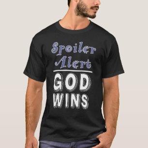 God Wins T-Shirt