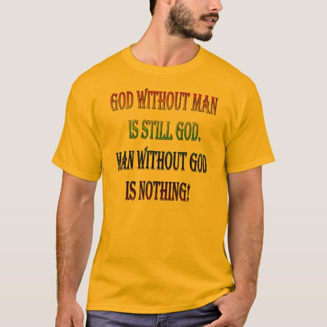 God Without Man T-Shirt (Front)