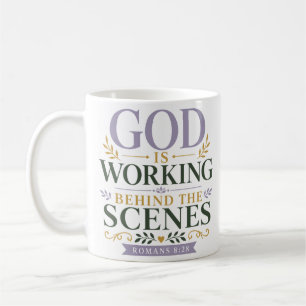 God Works Behind The Scenes Daily Faith Quote Coffee Mug
