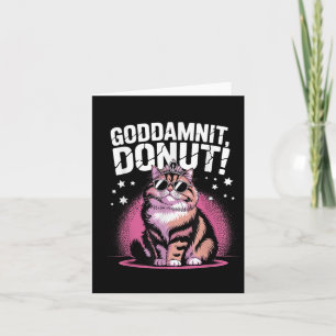 Goddammit Donut Funny Princess Cat Gles  Card