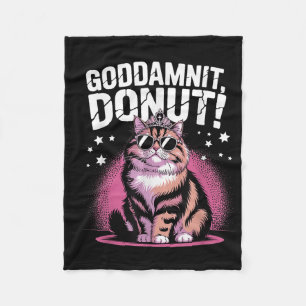 Goddammit Donut Funny Princess Cat Gles  Fleece Blanket