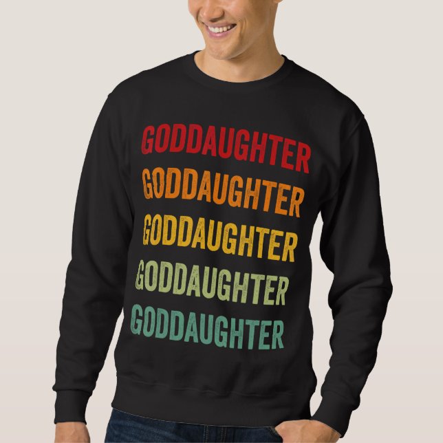 Goddaughter Rainbow Text  Goddaughter Colorful Sweatshirt (Front)