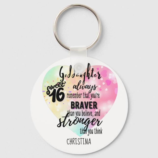 Goddaughter Sweet16 Quote Gift Braver Stronger Keychain (Front)