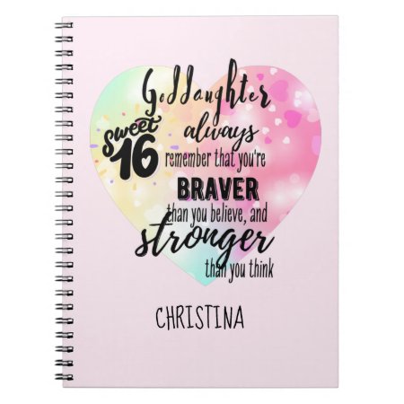 Goddaughter Sweet16 Quote Gift Braver Stronger Notebook