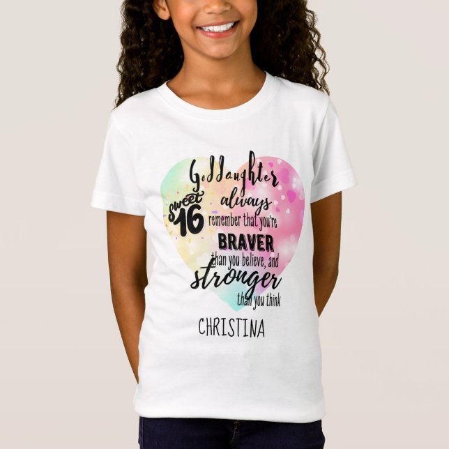 Goddaughter Sweet16 Quote Gift Braver Stronger T-Shirt (Front)