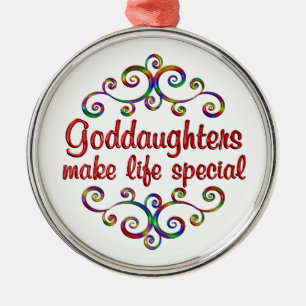 Goddaughters Make Life Special Metal Ornament
