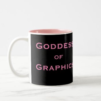 Goddess Graphics Female Graphic Designer Special Two-tone Coffee Mug by 9to5Celebrity at Zazzle