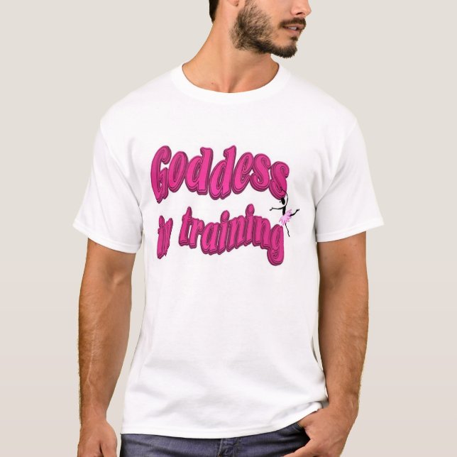 Goddess in Training- Bailey T-Shirt (Front)