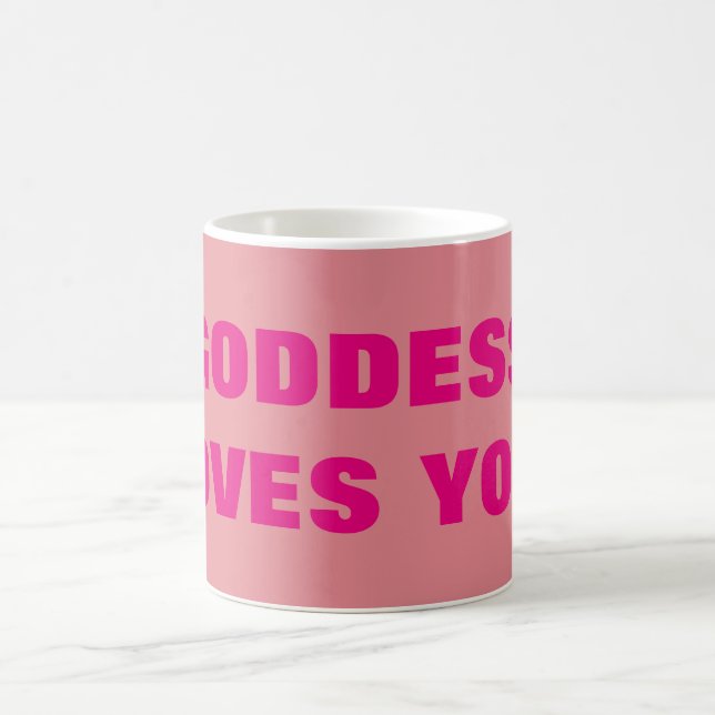 GODDESS LOVES YOU! COFFEE MUG (Center)