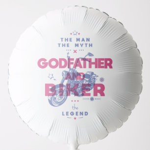 Godfather and biker the man the myth the legend balloon