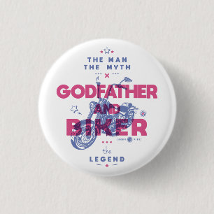Godfather and biker the man the myth the legend button