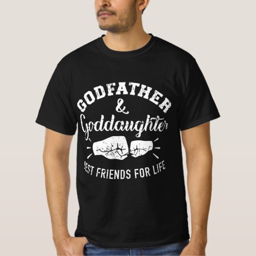 Godfather and goddaughter friends for life T_Shirt