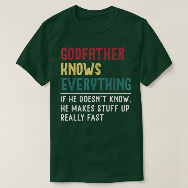 Godfather Know Everything Fathers Day for funny gr T-Shirt (Design Front)