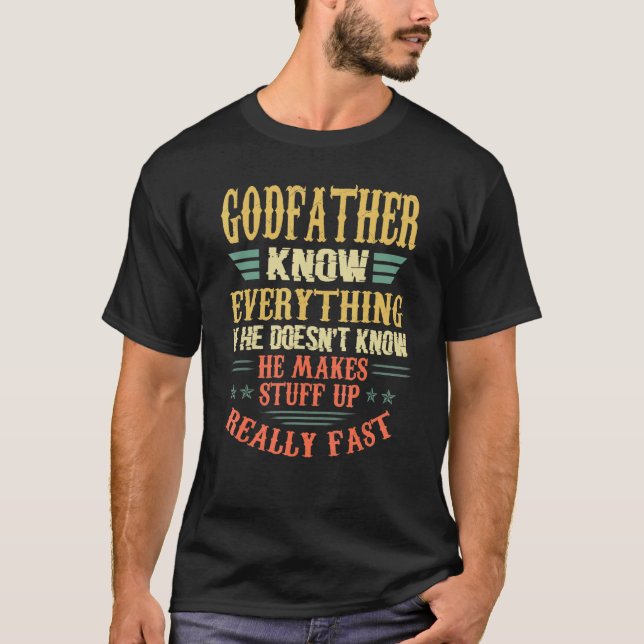 Godfather Knows Everything If He Doesnt Know Vinta T-Shirt (Front)
