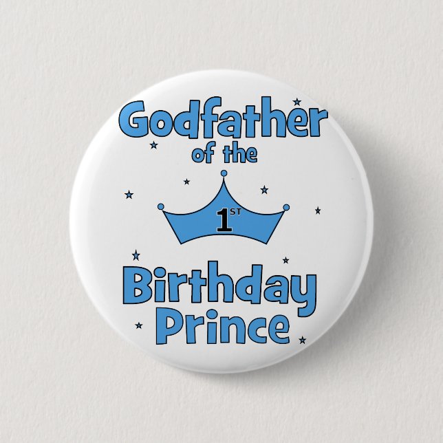 Godfather of the 1st Birthday Prince Button (Front)