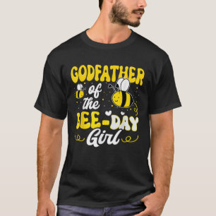 Godfather of The Bee Day Girl Bee Birthday Party T T-Shirt
