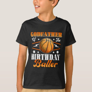 Godfather Of The Birthday Byller Bysketbyll Father T-Shirt