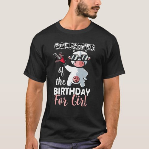 Godfather Of The Birthday Girl Family Cow  First B T_Shirt