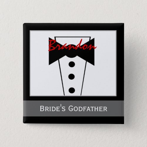 Godfather of the Bride _ Custom Tux Wedding Button