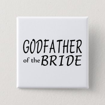 Godfather Of The Bride Pinback Button by HolidayZazzle at Zazzle