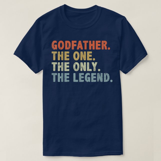 Godfather The One Only Legend Funny Fathers Day fo T-Shirt (Design Front)