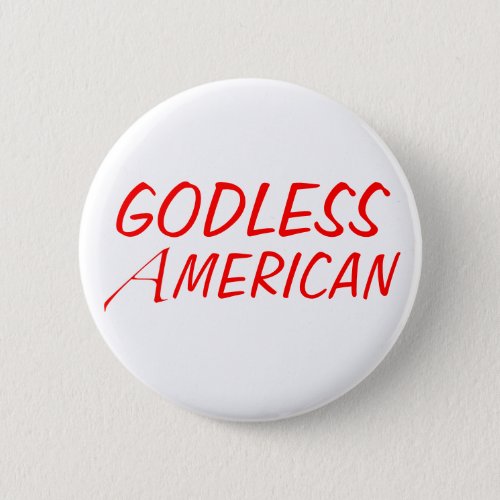 Godless American Button