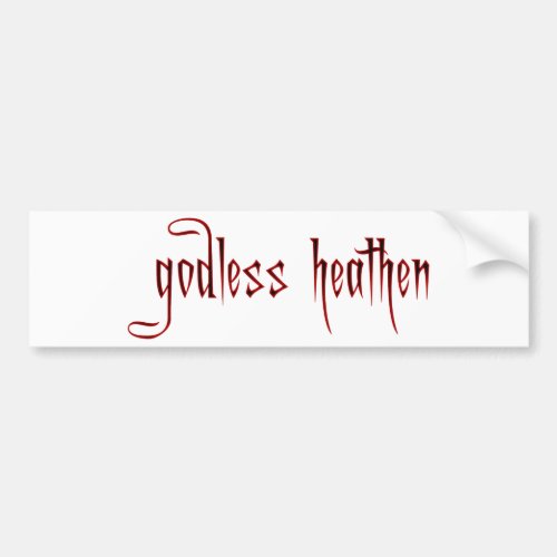 godless heathen bumper sticker