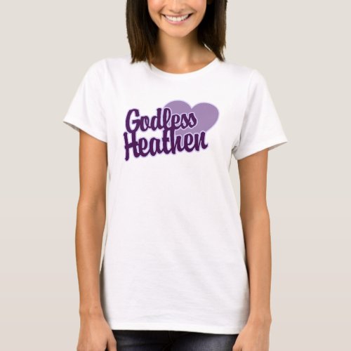 Godless Heathen T_Shirt