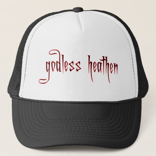 godless heathen trucker hat