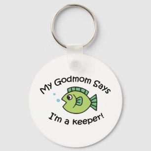 GodMom Says I'm a Keeper! Keychain