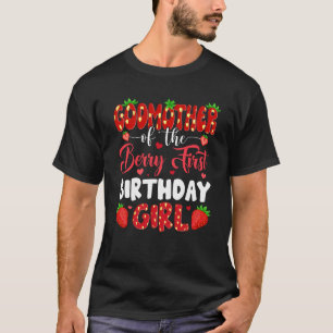 Godmother Of The Berry First Birthday Of Girl Stra T-Shirt