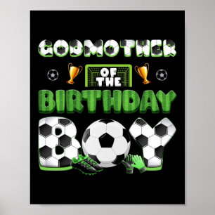 Godmother Of The Birthday Boy Soccer Group Family Poster