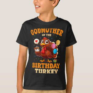 Godmother Of The Birthday Turkey Family 1st Birthd T-Shirt