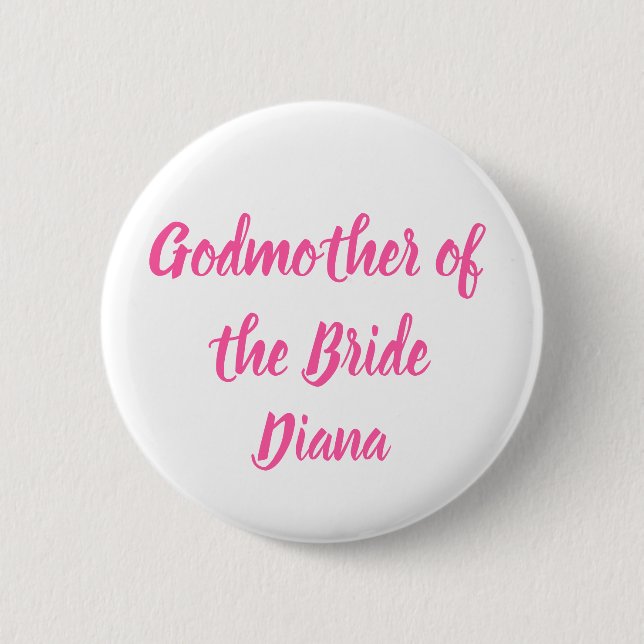 Godmother of the Bride Pink Custom Name Wedding Button (Front)