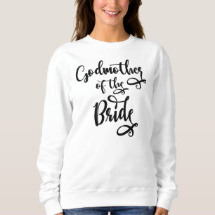 Godmother of the Bride Sweatshirt