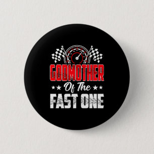 Godmother Of The Fast One Birthday 1st Race Car Fa Button