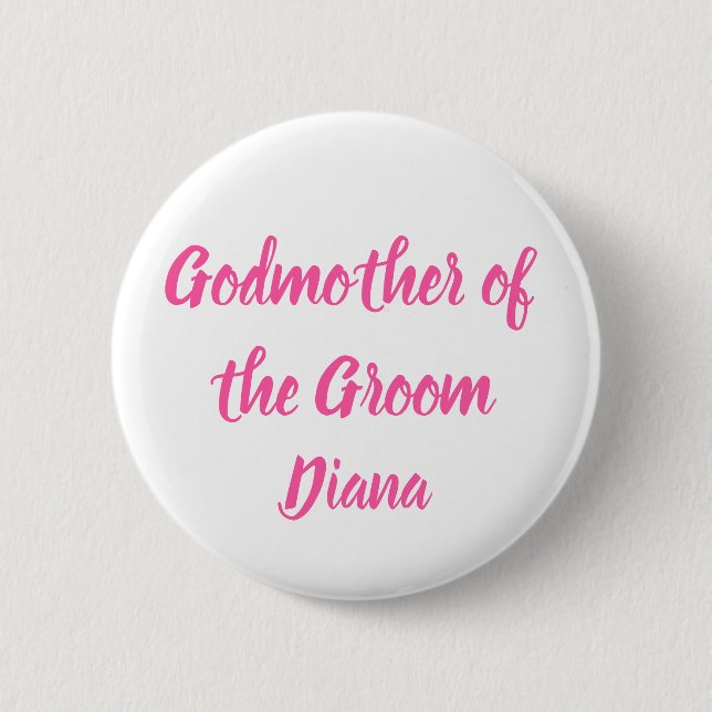 Godmother of the Groom Pink Custom Name Wedding Button (Front)