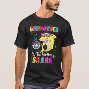 Godmother Of The Shark Birthday Family Birthday Go T-Shirt