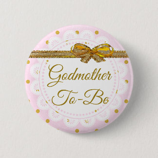 Godmother To Be Baby Shower Pink & Gold Button