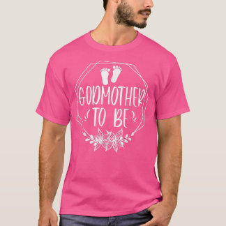 Godmother To Be Baby Shower T-Shirt