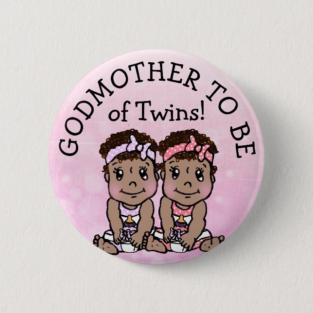 Godmother to be of Twins, Ethnic Baby Shower Button (Front)