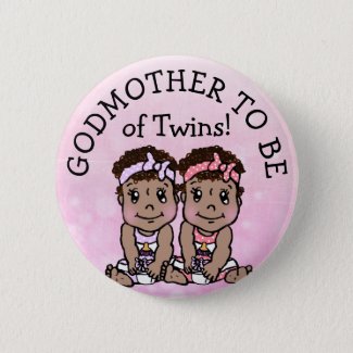 Godmother to be of Twins, Ethnic Baby Shower Button